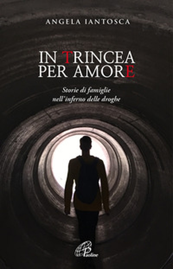 In trincea per amore. Storie di famiglie nell'inferno delle droghe - Librerie.coop In trincea per amore. Storie di famiglie nell'inferno delle droghe - Librerie.coop