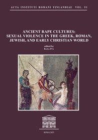 Ancient rape cultures: sexual violence in the Greek, Roman, Jewish, and Early Christian world - Librerie.coop