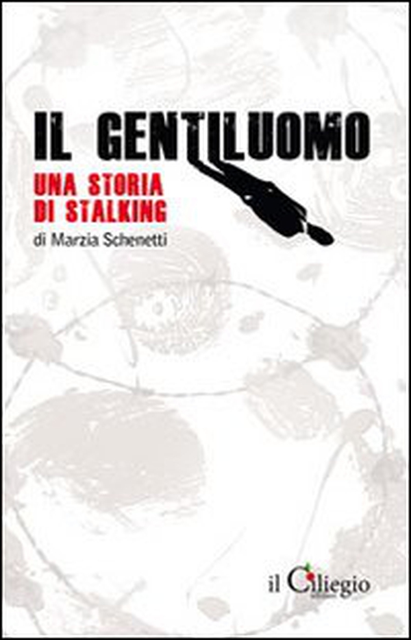 Il gentiluomo. Una storia di stalking - Librerie.coop Il gentiluomo. Una storia di stalking - Librerie.coop
