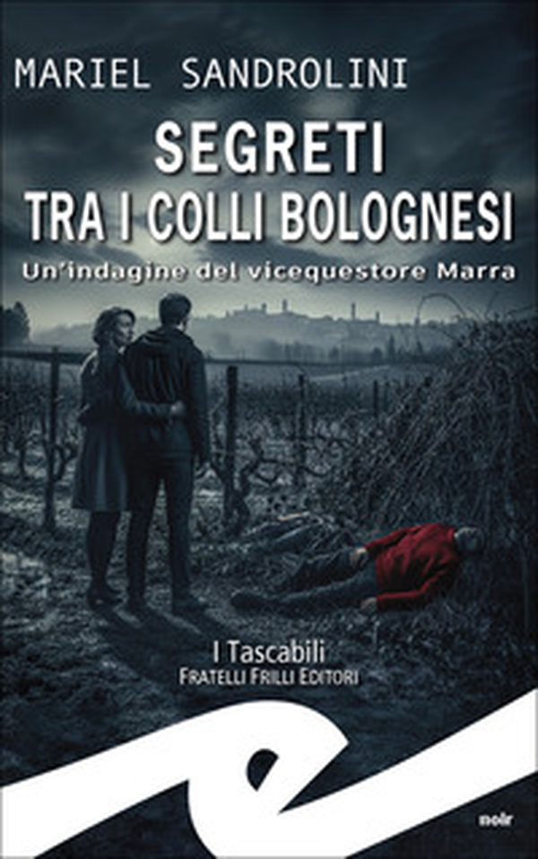 Segreti tra i colli bolognesi. Un'indagine del vicequestore Marra - Librerie.coop