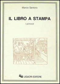 Il libro a stampa. I primordi - Librerie.coop
