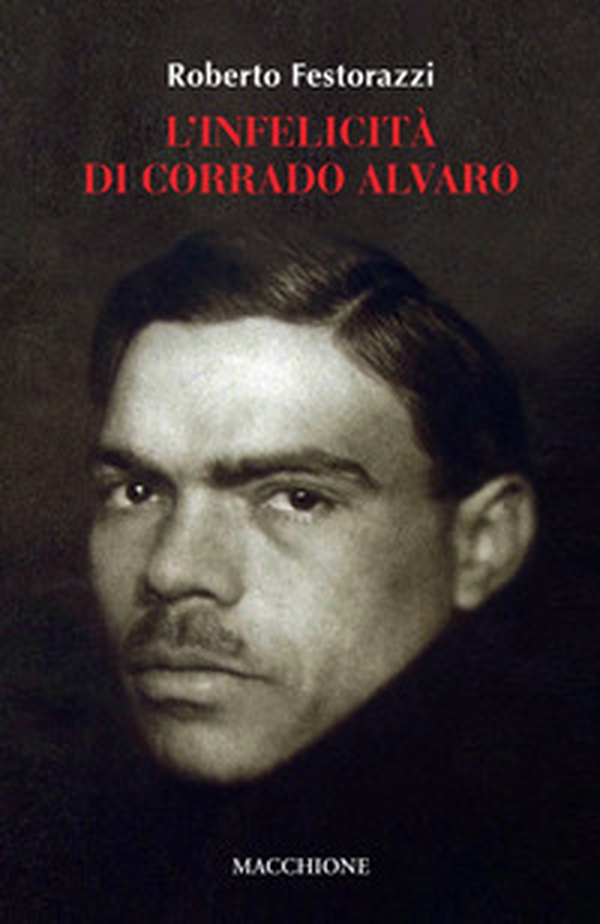 L'infelicità di Corrado Alvaro - Librerie.coop L'infelicità di Corrado Alvaro - Librerie.coop