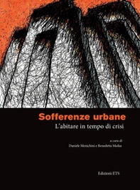 Sofferenze urbane. L'abitare in tempo di crisi - Librerie.coop