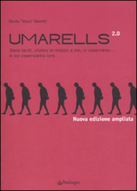 Umarells 2.0. Sono tanti, vivono in mezzo a noi, ci osservano... e noi osserviamo loro - Librerie.coop