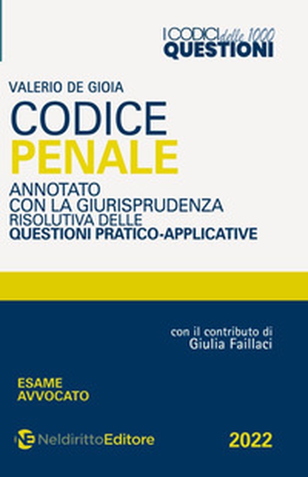Codice 1000 questioni. Codice penale annotato con la giurisprudenza risolutiva delle questioni pratico-applicative - Librerie.coop Codice 1000 questioni. Codice penale annotato con la giurisprudenza risolutiva delle questioni pratico-applicative - Librerie.coop