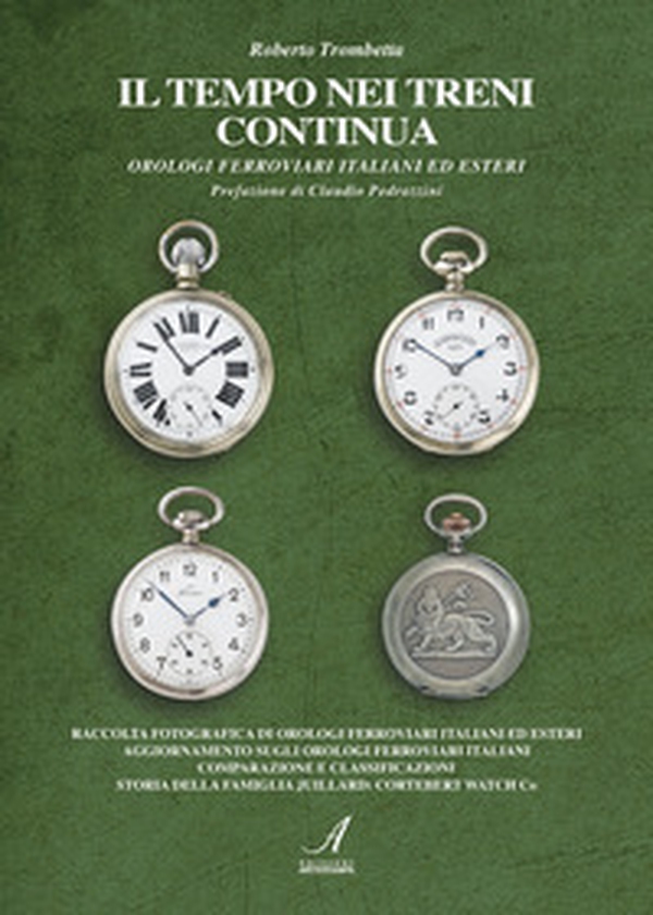 Il tempo nei treni continua. Orologi ferroviari italiani ed esteri - Librerie.coop Il tempo nei treni continua. Orologi ferroviari italiani ed esteri - Librerie.coop