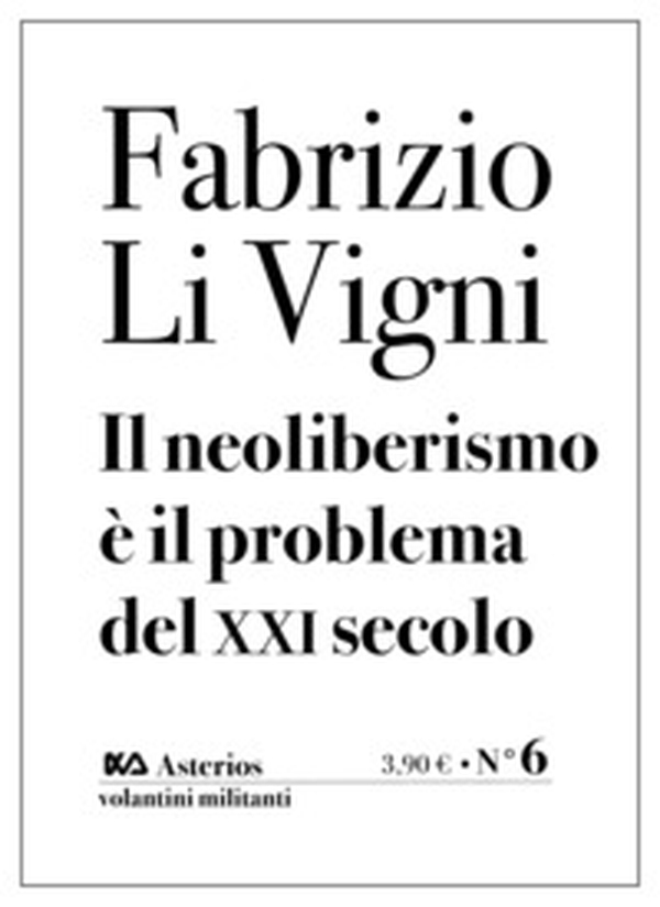 Il neoliberismo è il problema del XXI secolo - Librerie.coop Il neoliberismo è il problema del XXI secolo - Librerie.coop