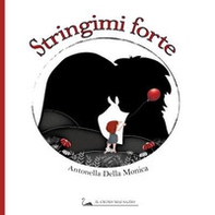 Stringimi forte - Librerie.coop Stringimi forte - Librerie.coop