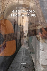 Girò l'angolo e non la vidi più - Librerie.coop