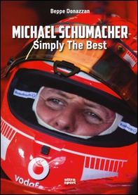 Michael Schumacher. Symply the best - Librerie.coop