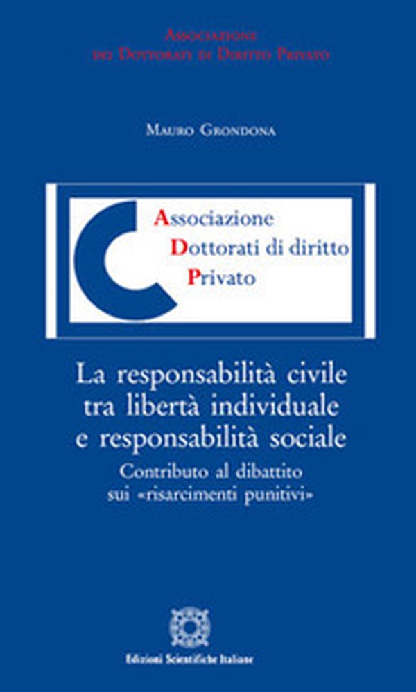 La responsabilità civile tra libertà individuale e responsabilità sociale - Librerie.coop La responsabilità civile tra libertà individuale e responsabilità sociale - Librerie.coop