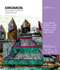 Dromos. Libro periodico di architettura. Ediz. italiana e inglese (2024). Vol. 12+1: Una casa per Positano... e altri lidi/A home for Positano... and other shores - Librerie.coop Dromos. Libro periodico di architettura. Ediz. italiana e inglese (2024). Vol. 12+1: Una casa per Positano... e altri lidi/A home for Positano... and other shores - Librerie.coop
