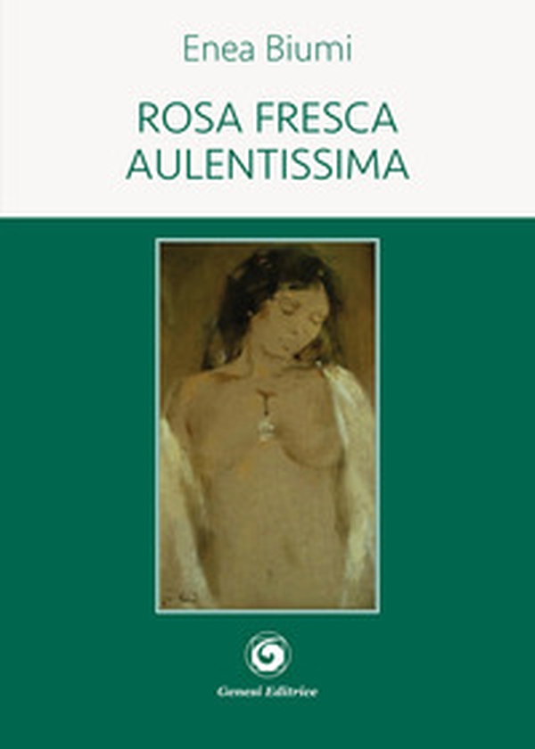 Rosa fresca aulentissima - Librerie.coop Rosa fresca aulentissima - Librerie.coop