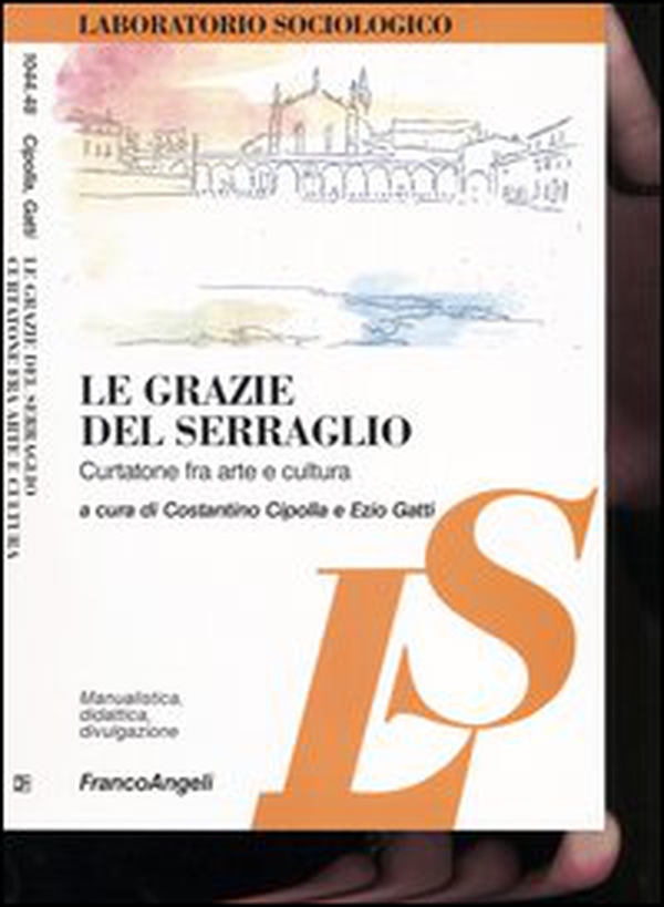 Le grazie del serraglio. Curtatone fra arte e cultura - Librerie.coop Le grazie del serraglio. Curtatone fra arte e cultura - Librerie.coop