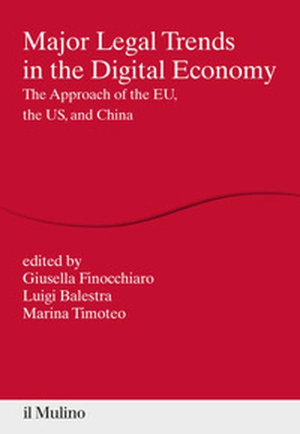 Major legal trends in the digital economy. The approach of the EU, the US, and China - Librerie.coop Major legal trends in the digital economy. The approach of the EU, the US, and China - Librerie.coop