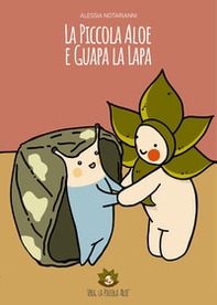 La piccola Aloe e Guapa la Lapa - Librerie.coop