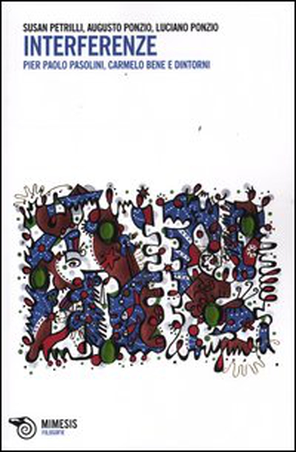 Interferenze. Pier Paolo Pasolini, Carmelo Bene e dintorni - Librerie.coop Interferenze. Pier Paolo Pasolini, Carmelo Bene e dintorni - Librerie.coop