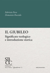 Il giubileo. Significato teologico e introduzione storica - Librerie.coop