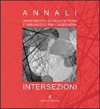 Intersezioni. Annali del Dipartimento di architettura e urbanistica per l'ingegneria - Librerie.coop Intersezioni. Annali del Dipartimento di architettura e urbanistica per l'ingegneria - Librerie.coop