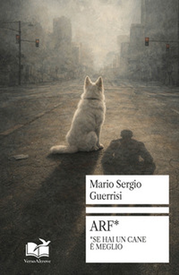 Arf*. *Se hai un cane è meglio - Librerie.coop