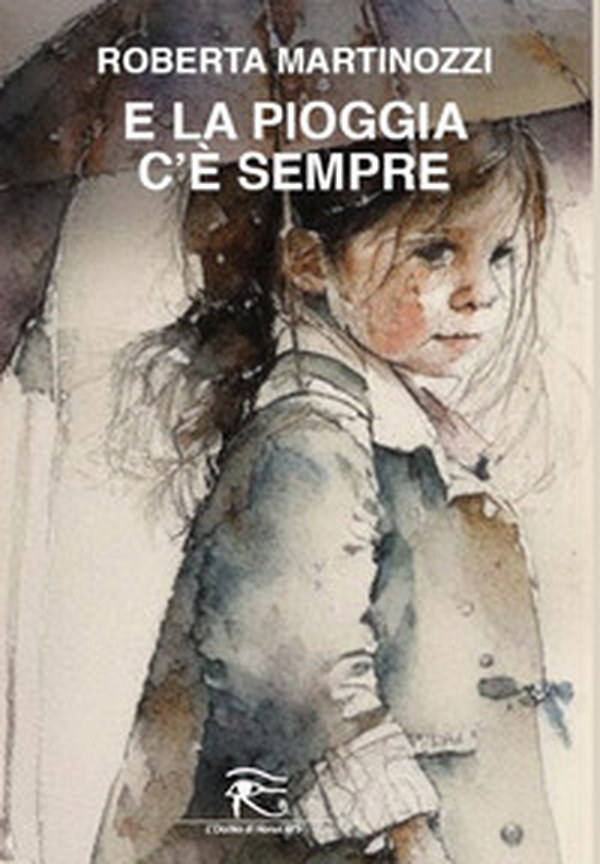 E la pioggia c'è sempre - Librerie.coop E la pioggia c'è sempre - Librerie.coop