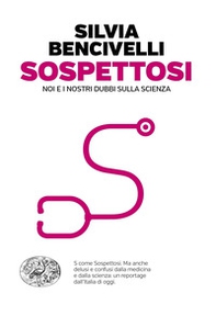 Sospettosi. Noi e i nostri dubbi sulla scienza - Librerie.coop Sospettosi. Noi e i nostri dubbi sulla scienza - Librerie.coop