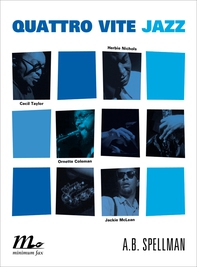 Quattro vite jazz. Cecil Taylor, Ornette Coleman, Herbie Nichols, Jackie McClean - Librerie.coop Quattro vite jazz. Cecil Taylor, Ornette Coleman, Herbie Nichols, Jackie McClean - Librerie.coop