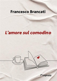 L'amore sul comodino - Librerie.coop L'amore sul comodino - Librerie.coop
