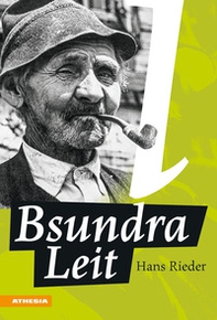 Bsundra Leit. Frühere Zeiten, spannende Geschichten und die Suche nach Vertrautem - Librerie.coop