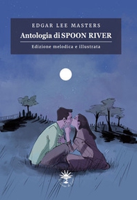 Antologia di Spoon River. Edizione melodica - Librerie.coop