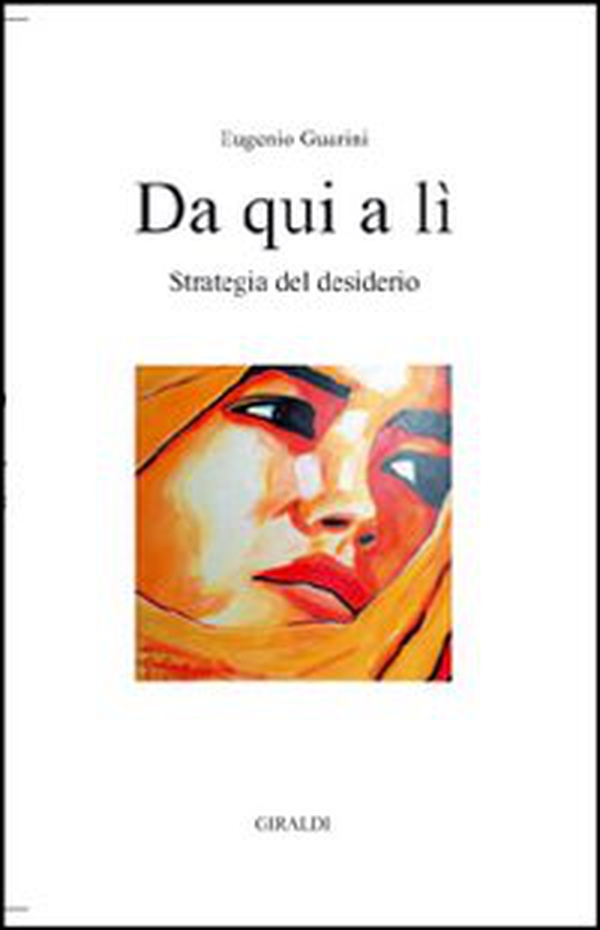 Da qui a lì. Strategia del desiderio - Librerie.coop Da qui a lì. Strategia del desiderio - Librerie.coop
