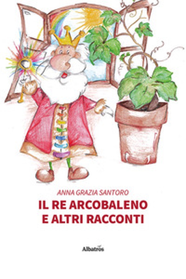 Il re arcobaleno e altri racconti - Librerie.coop Il re arcobaleno e altri racconti - Librerie.coop
