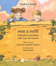 Pise e Pata. Dialoghi tra bambini sulle cose del mondo - Librerie.coop Pise e Pata. Dialoghi tra bambini sulle cose del mondo - Librerie.coop