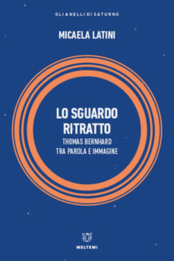Lo sguardo ritratto. Thomas Bernhard tra parola e immagine - Librerie.coop Lo sguardo ritratto. Thomas Bernhard tra parola e immagine - Librerie.coop