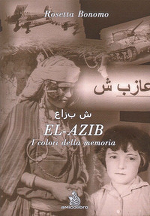 El-Azib. I colori della memoria - Librerie.coop El-Azib. I colori della memoria - Librerie.coop