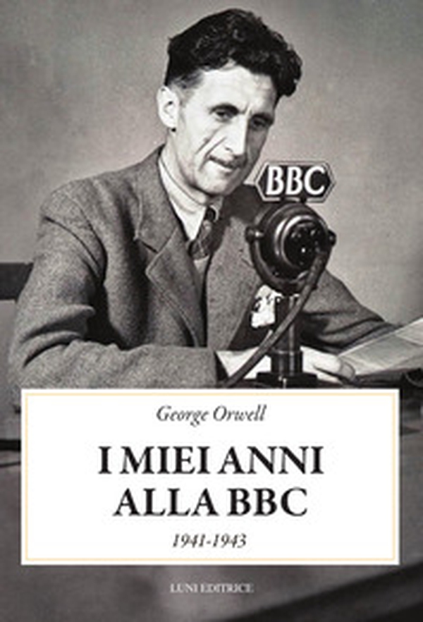 I miei anni alla BBC (1941-1943) - Librerie.coop