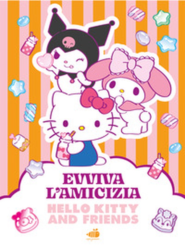 Hello Kitty & Friends. Evviva l'amicizia - Librerie.coop