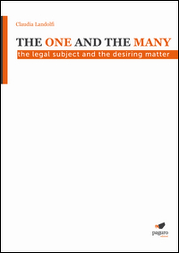 The one and the many. The legal subjet and the desiring matter - Librerie.coop
