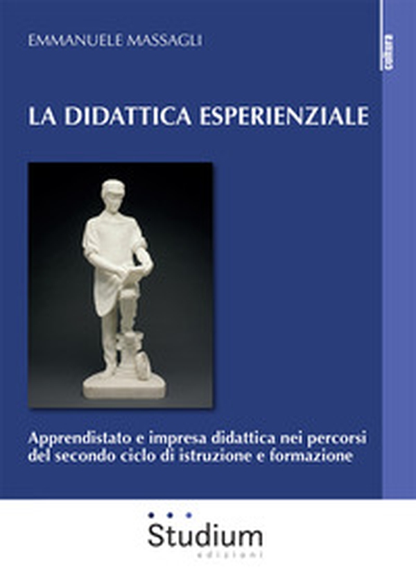 La didattica esperienziale. Apprendistato e impresa didattica nei percorsi del secondo ciclo di istruzione e formazione - Librerie.coop La didattica esperienziale. Apprendistato e impresa didattica nei percorsi del secondo ciclo di istruzione e formazione - Librerie.coop
