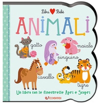 Animali. Un libro con le finestrelle apri e scopri. Libri bebè - Librerie.coop