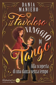 Il favoloso viaggio di Tango. Alla scoperta di una danza senza tempo. Ediz. ad alta leggibilità - Librerie.coop