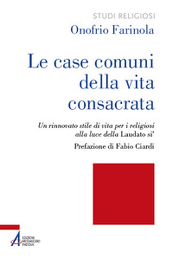 Le case comuni della vita consacrata. Un rinnovato stile di vita per i religiosi alla luce della Laudato si' - Librerie.coop Le case comuni della vita consacrata. Un rinnovato stile di vita per i religiosi alla luce della Laudato si' - Librerie.coop