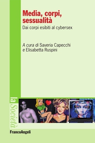 Media, corpi, sessualità. Dai corpi esibiti al cybersex - Librerie.coop