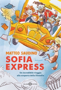 Sofia Express. Un incredibile viaggio alla scoperta della filosofia - Librerie.coop Sofia Express. Un incredibile viaggio alla scoperta della filosofia - Librerie.coop
