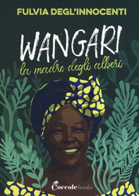 Wangari la madre degli alberi - Librerie.coop Wangari la madre degli alberi - Librerie.coop