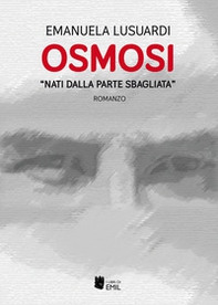 «Nati dalla parte sbagliata». Osmosi - Librerie.coop