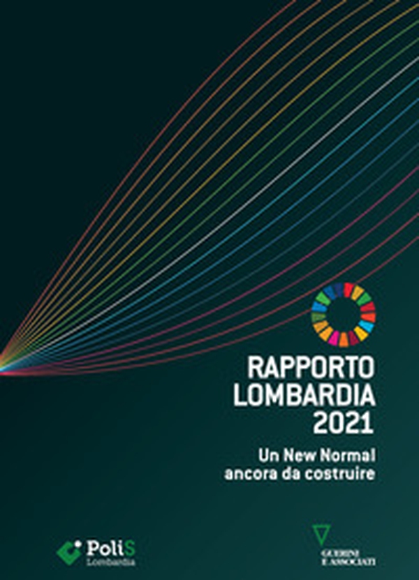 Rapporto Lombardia 2021. Un new normal ancora da costruire - Librerie.coop Rapporto Lombardia 2021. Un new normal ancora da costruire - Librerie.coop