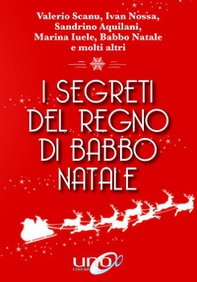 I segreti del regno di Babbo Natale - Librerie.coop
