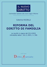 Riforma del diritto di famiglia. Le novità in vigore dal 22.6.2022 introdotte dalla l. 26.11.2021, n. 206 - Librerie.coop