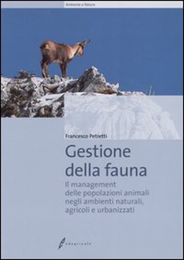Gestione della fauna. Il management delle popolazioni animali negli ambienti naturali, agricoli e urbanizzati - Librerie.coop Gestione della fauna. Il management delle popolazioni animali negli ambienti naturali, agricoli e urbanizzati - Librerie.coop